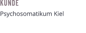 Kunde ﻿Psychosomatikum Kiel