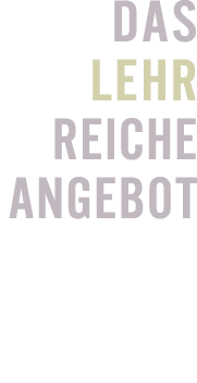 Das Lehr reiche Angebot