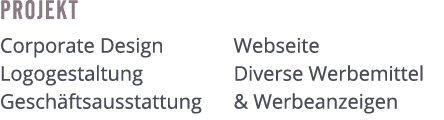 Projekt Corporate Design Logogestaltung Gesch ftsausstattung Webseite Diverse Werbemittel & Werbeanzeigen
