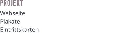 Projekt Webseite Plakate Eintrittskarten